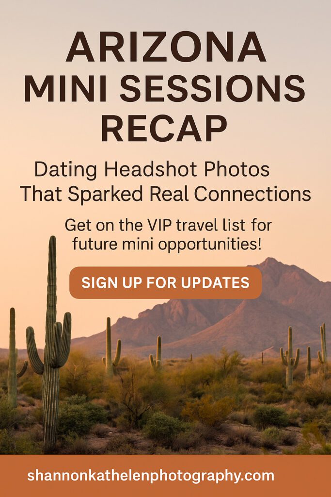 Pinterest graphic promoting Arizona Mini Sessions recap blog with golden hour desert background and bold text inviting readers to sign up for future travel mini session updates.